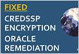 Cách sa li This could be due to CredSSP encryption oracle remediation